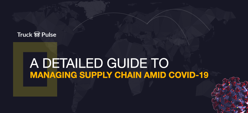 A Detailed Guide to Managing Supply Chain amid COVID-19