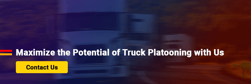 Maximize the Potential of Truck Platooning with Us 